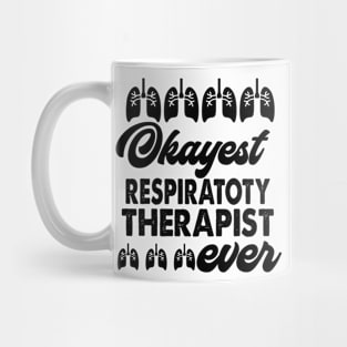 Okayest Respiratory Therapist Ever Mug
